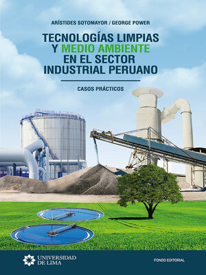 cover image of Tecnologías limpias y medio ambiente en el sector industrial peruano